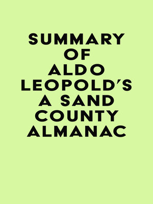 cover image of Summary of Aldo Leopold's a Sand County Almanac
